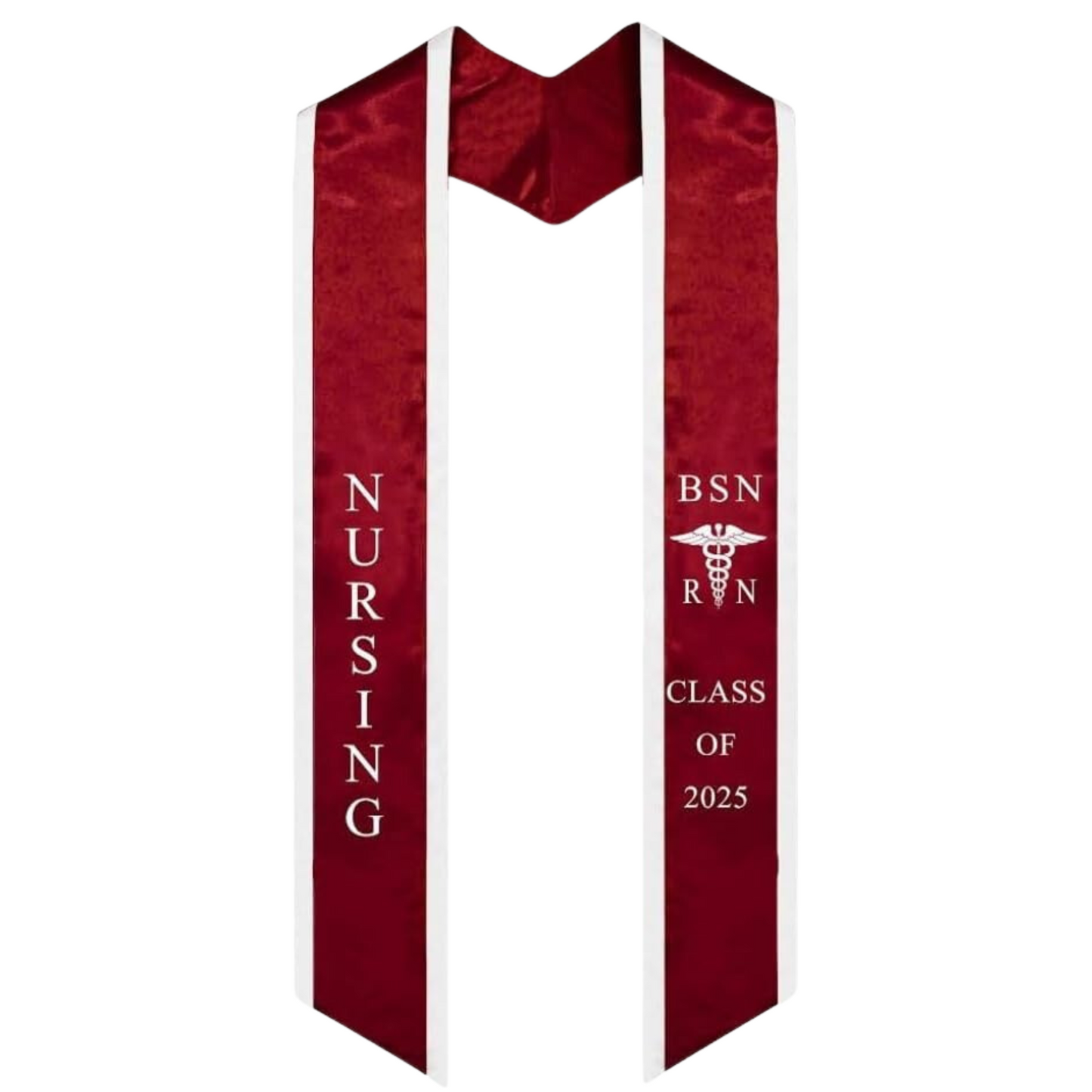 A burgundy BSN RN graduation stole with white trim, displaying bold 'BSN RN' lettering embroidered on the left, a medical logo with BSN RN on the right, and 'CLASS OF 2025' embroidered horizontally below. The stole has slanted tips and a white plain background. All text is embroidered.
