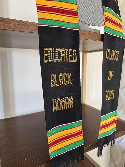 A Kente Graduation Stole embroidered with "Educated Black Woman" on the right and "Class of 2025" on the left